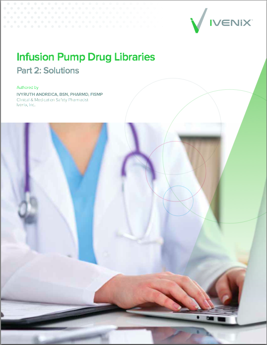 Infusion Pump Drug Libraries Challenges & Solutions White Paper